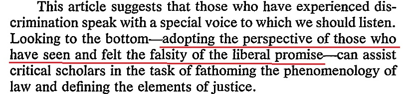 7/Critical Race Theory thinks liberal ideas of fairness, due process, objectivity, and equality are a false bill of goods. Here Mari Matsuda, a Critical Race Theorist (and student of Derrick Bell) says traditional liberalism is a false promise:(more on this paper later)