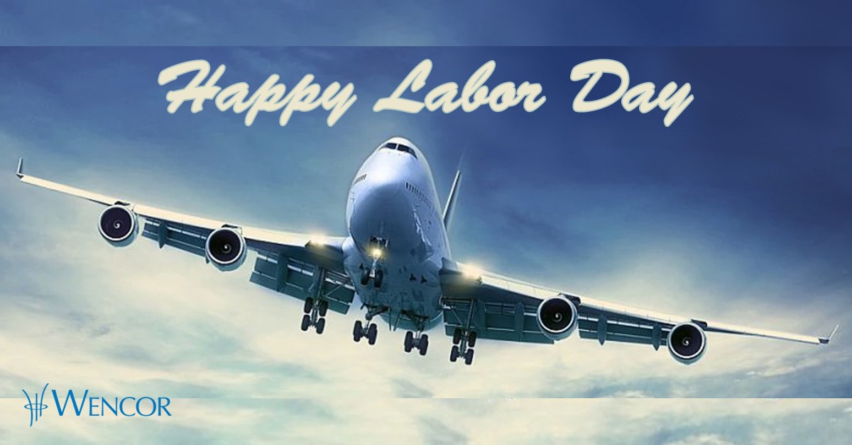 Whether on the 1st Mon in Sept or May 1st, most celebrate Labor Day; the recognition of the achievements of workers throughout the modern era.

We @Wencor thank our employees everywhere, and all aerospace workers who continue to triumph during these trying times. #WeAreAviation