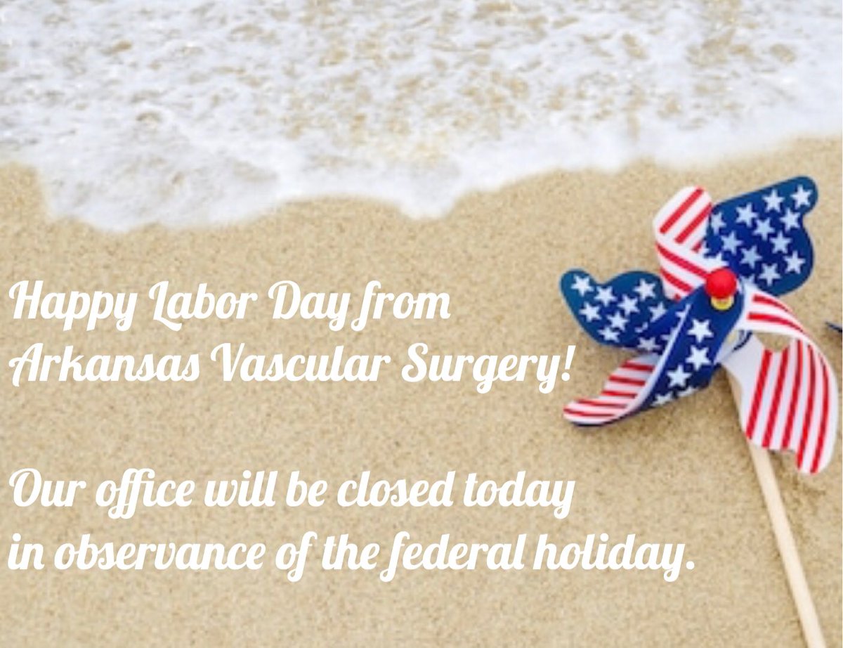 Have a relaxing and safe Labor Day! #arkansasvascularsurgery #avs #vascularsurgery #vascularsurgeon #laborday