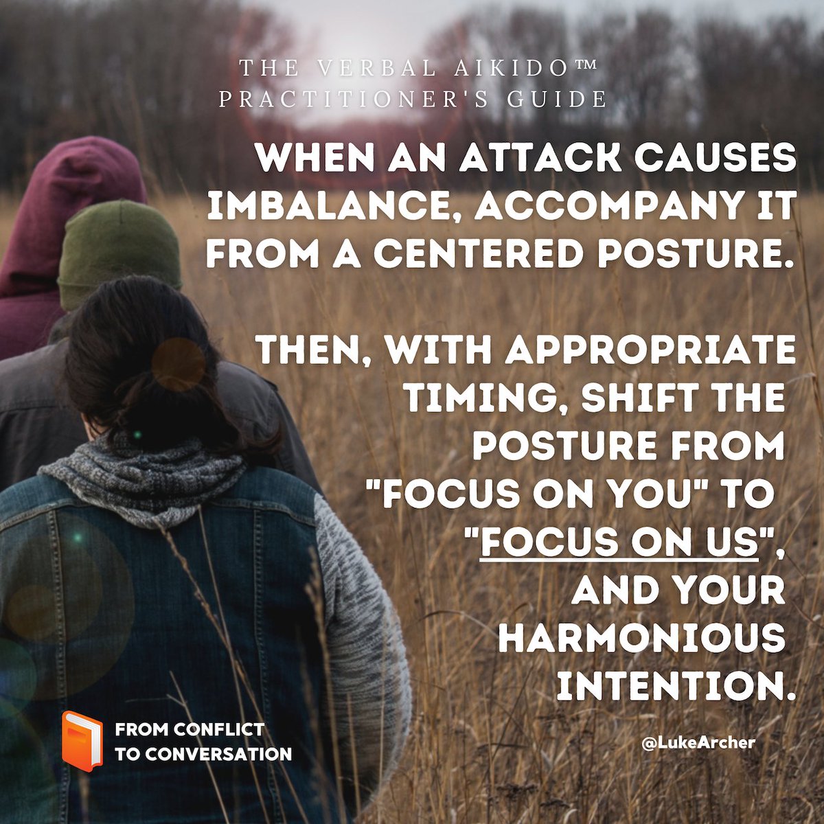 Coming soon - From Conflict to Conversation: The Verbal Aikido™ Practitioner's Guide 📚

The essential guide to transforming relationships and developing sustainable harmony.

Take a step towards inner and outer peace, click here for more infos.

bit.ly/2WKLjoT