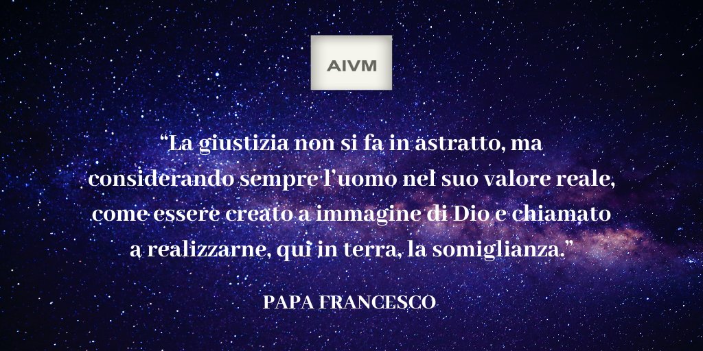 AIVM_giustizia's tweet photo. La #giustizia deve considerare il #valorereale di ogni #uomo e #cittadino. E' quello che suggerisce anche #papafrancesco in questa #frasecelebre. Cosa ne pensi? https://t.co/Wj7RFsmWDe