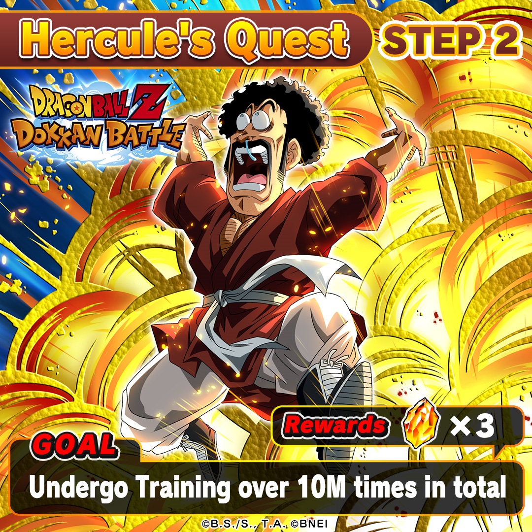 dokkan_global's tweet photo. Hercule's Quest Campaign

Step 2:
Undergo Training 10 million times!

Rewards:
Dragon Stone x3

Deadline:
9/9 18:00 PST https://t.co/duDOtggQuI