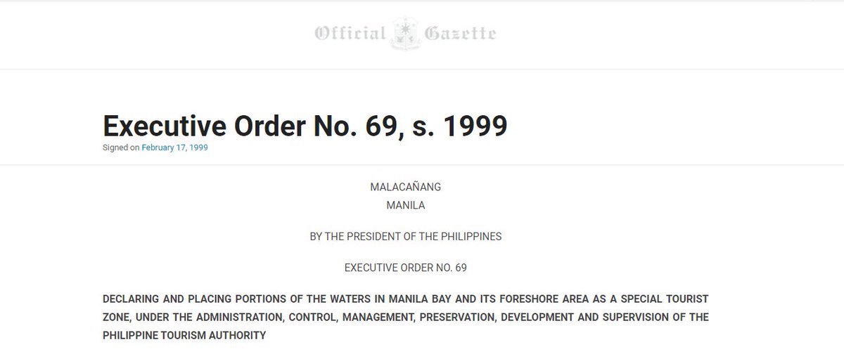 According to Executive Order No. 69 s.1999, Manila Bay and its foreshore area has been declared as a special tourist zone.
