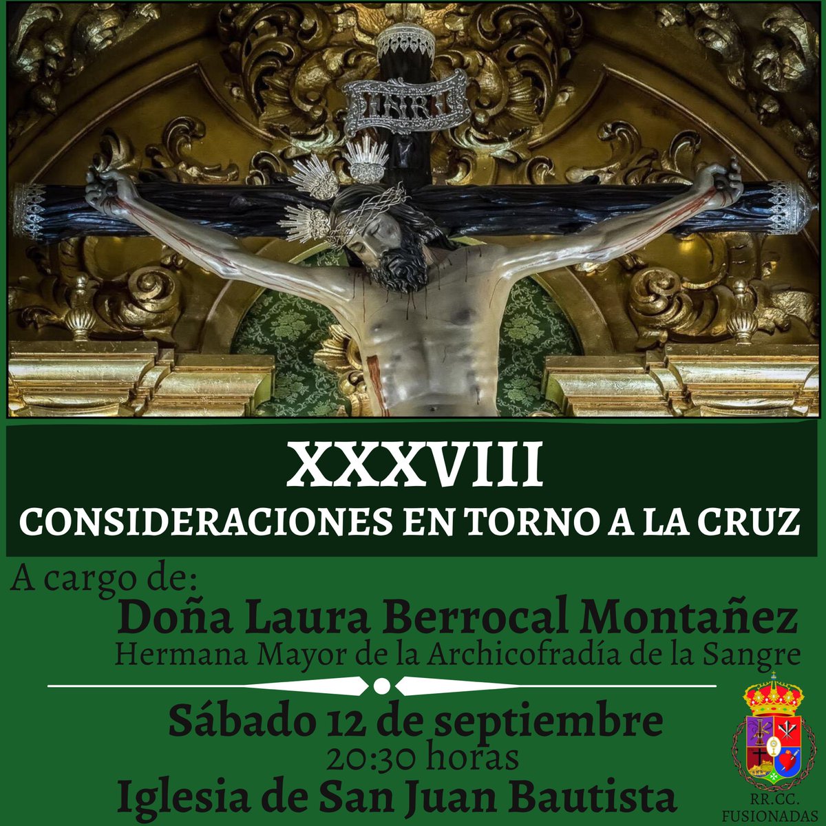 ✝️ XXXVIII CONSIDERACIONES EN TORNO A LA CRUZ:

A cargo de Doña Laura Berrocal Montañez,  Hermana Mayor de la Archicofradía de la Sangre.

🗓Sábado 12 de septiembre 

🕣20:30 horas 

📍Iglesia de San Juan Bautista

#cofradiasmlg #iglesiasanjuanbautista #veracruz #malaga
