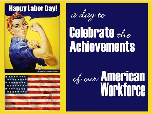 Thank you to all the workers in America for doing what you do day in and day out to keep us running! Have a safe and happy Labor Day!