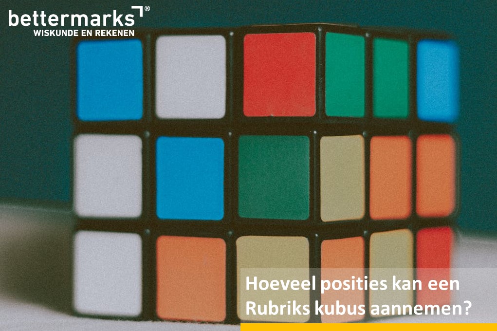 Hoeveel posities kan een Rubriks kubus aannemen?
Een leuke opdracht om in groepsverband met je leerlingen te bespreken.

Wikipedia heeft een hele pagina toegewijd aan de Rubriks kubus: nl.wikipedia.org/wiki/Rubiks_ku…