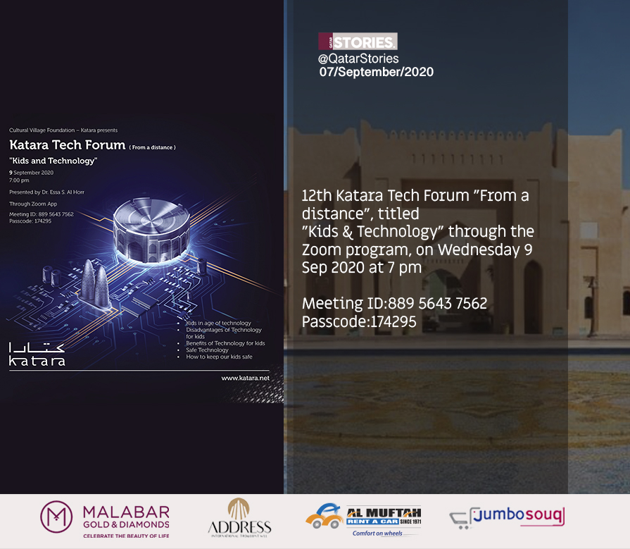 QatarStories's tweet photo. 12th Katara Tech Forum "From a distance", titled "Kids & Technology" through the Zoom program, on Wednesday 9 Sep 2020 at 7 pm
Meeting ID:889 5643 7562
Passcode:174295
#Qatar #Doha #Katara #DohaUpdate #QatarUpdate #QatarMuseum #KidsTechnology #QatarNews #QatarLife #Students https://t.co/V2qNFmiket
