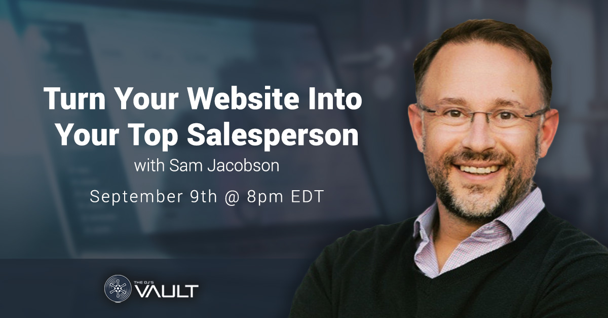 thedjsvault's tweet photo. No breaks, sick days, or loss of focus, your website can be your best employee, & Sam Jacobson is talking to us about how you can turn your website into your TOP salesperson. Join us Wednesday @ 8pm EDT ! Sign up in The Vault. https://t.co/ve8evl4mTk #DJHack #DJLife #TheDJsVault https://t.co/qp9UsVzDs5