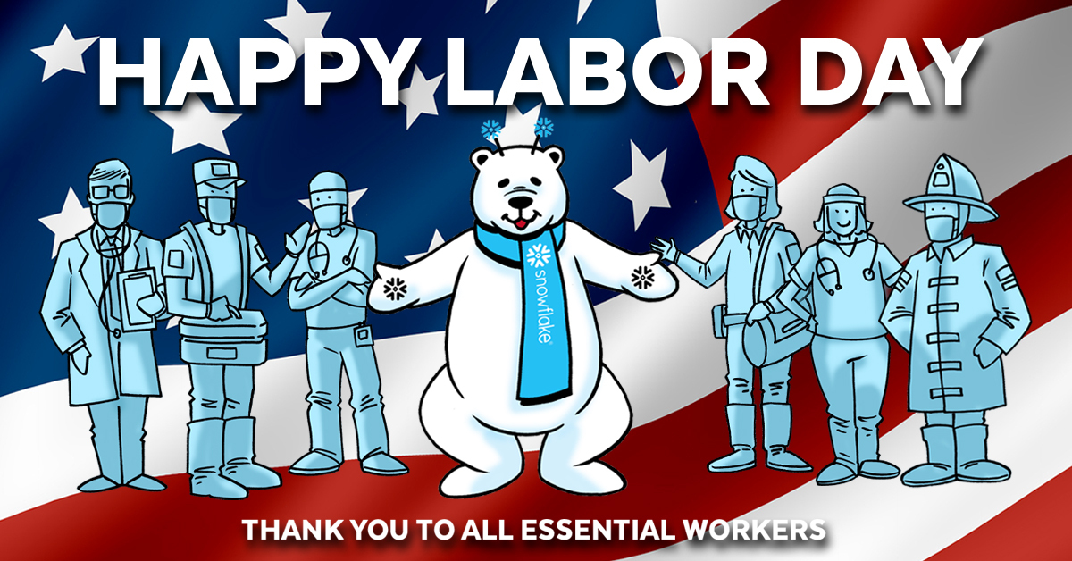 Snowflake's tweet photo. Snowflake wishes you a Happy Labor Day! https://t.co/Ze3jgrEARM