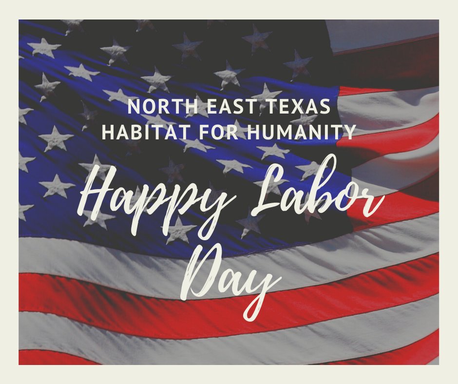 NETXHabitat's tweet image. Happy Labor Day! #NETHFH #NETexasHabitat