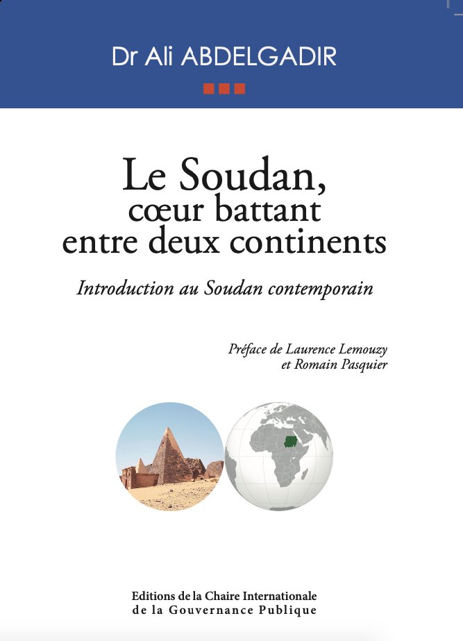 Chaire_IGP's tweet photo. Vient de paraître le 1er essai de la @Chaire_IGP consacré #Soudan (cc : @FranceauSoudan, @KhartoumTV). Auteur : Dr Ali Abdelgadir et titre : Le Soudan, coeur battant entre deux continents ; introduction au Soudan contemporain. Préface de :  @Rpasquie et @LaurenceLemouzy https://t.co/I0Pha7AuYs