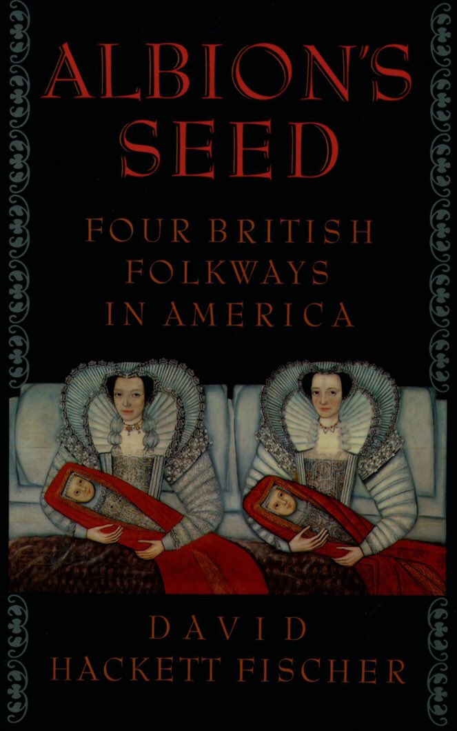 Thread with excerpts from “Albion’s Seed: Four British Folkways in America” by David Hackett Fischer
