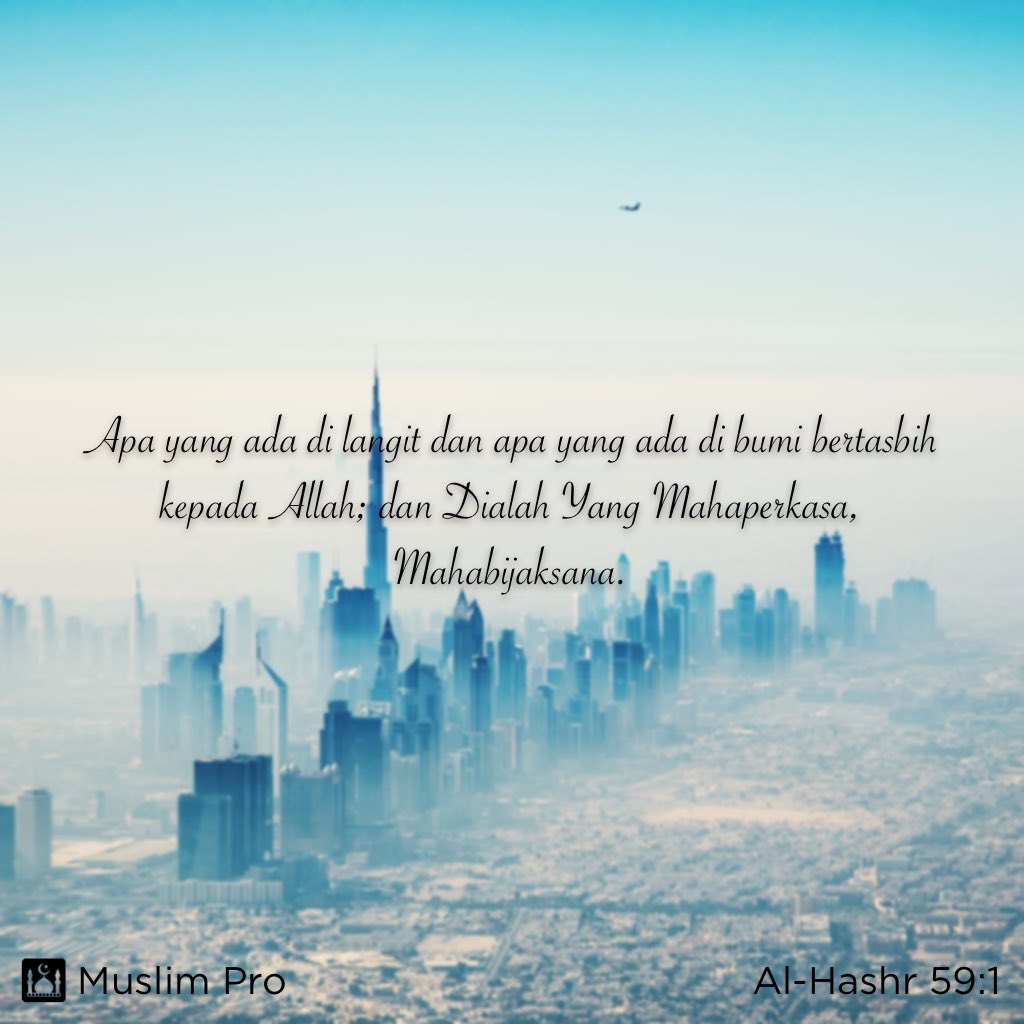 raniracun's tweet photo. Kutipan dari Al-Quran, Al-Hashr (59:1) #muslimpro https://t.co/XFYvlwHT5r https://t.co/KwgbRW45aK