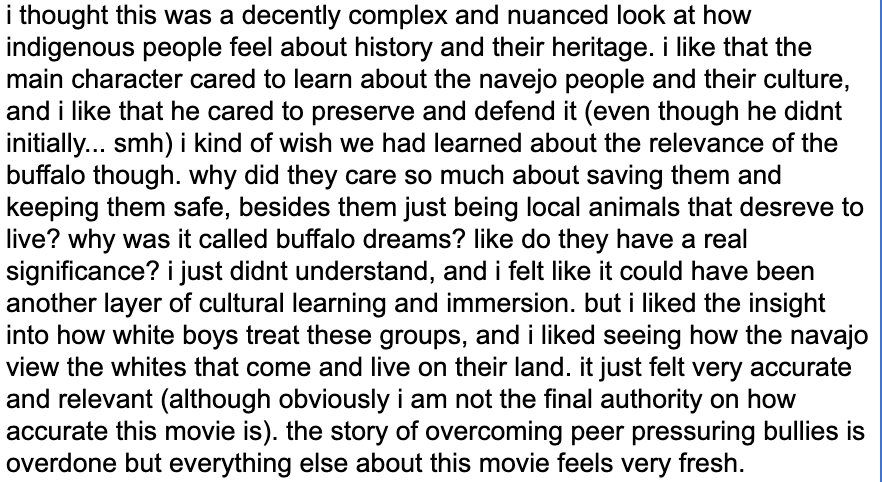 42. Buffalo Dreams (2003) dir. David Jacksonalthough this movie is pretty slow and predictable, it has a very important message and cultural context. more info in the notes but yeah i wld def rec this if u wanna watch5.5/10