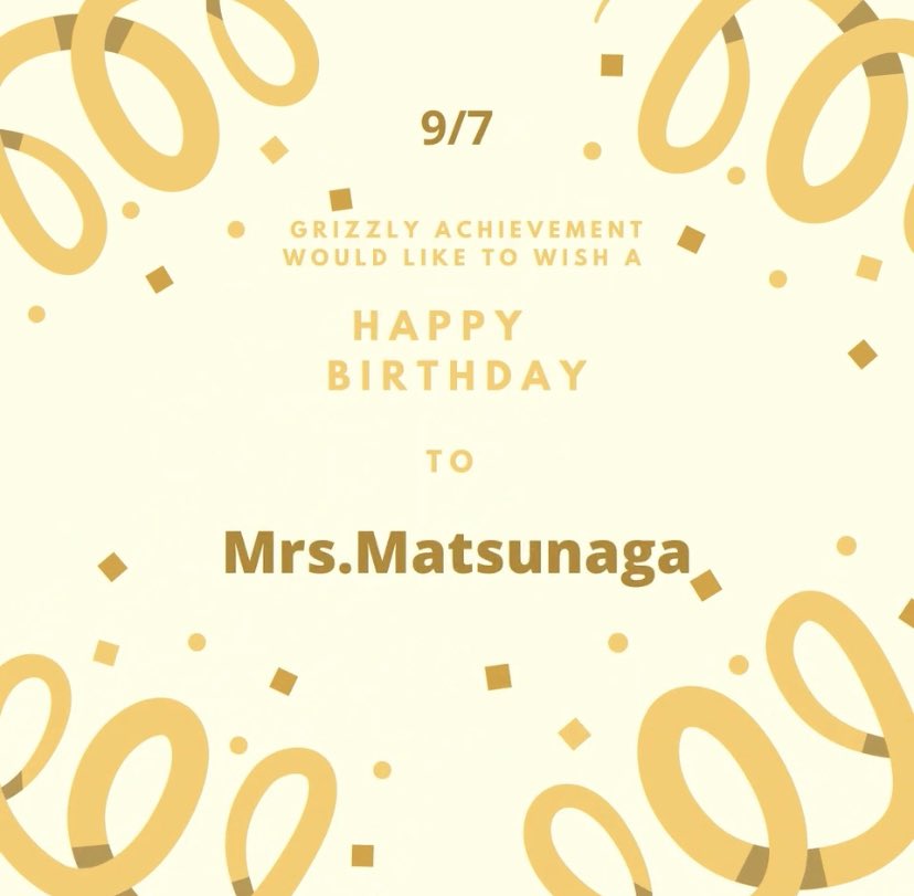 LOHSachievement's tweet photo. Grizzly Achievement would like to wish a very happy birthday to Mrs. Matsunaga and these grizzlies! We hope that you all enjoy celebrating today💛🎉 https://t.co/oCQG310fou