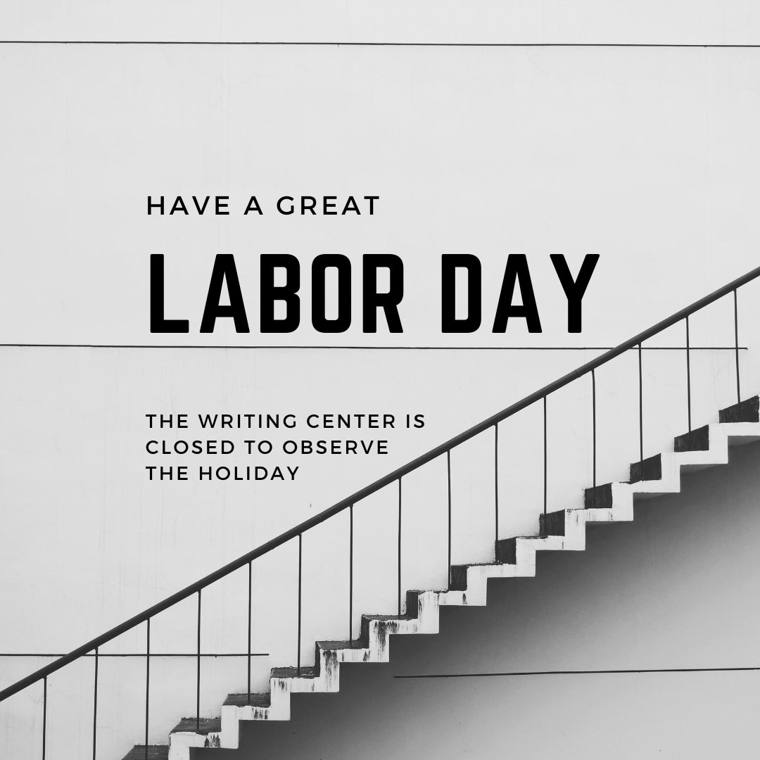 APUWriting's tweet photo. The Writing Center will be closed all day today to celebrate our employees and the laborers across the country. #TWCthere4me #LaborDay https://t.co/VyOhsQEdBv