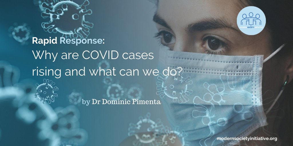 Rapid Response for (my new thing) the Modern Society Initiative  @MSiUK_ "Why are COVID cases rising and what can we do?" by Dr Dominic PimentaFull article here:  https://tinyurl.com/yxg8wmhh&nbsp;Read on for thread: 