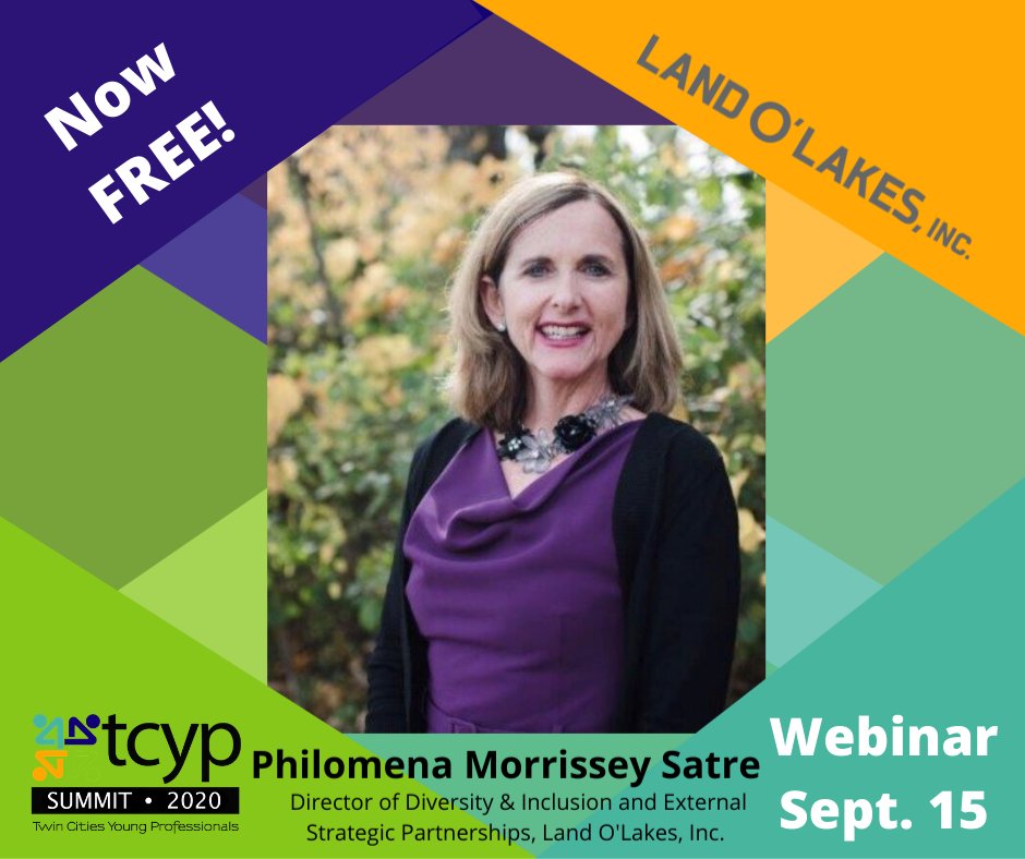 Philomena Morrissey Satre, Director of Diversity &amp; Inclusion and External Strategic Partnerships at Land O'Lakes, will be speaking at the second TCYP Summit webinar on Sept. 15. This webinar will focus on diversity, equity and inclusion. Visit tcypsummit.com for details.