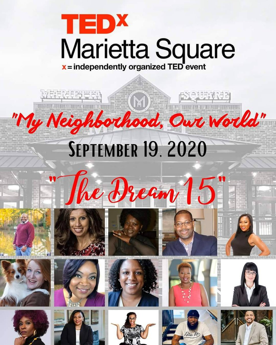 On Sept 19, 2020; We are so proud to present "The Dream 15". In the midst of a global pandemic and their own hardships they pushed through and their stories will uplift, inspire and give you hope! Get your tickets before Sept 16, 2020!!! tedxmariettasq2020.eventbrite.com