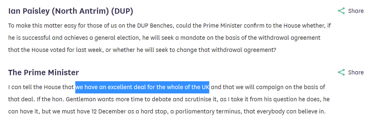 29 October 2019: Asked by Ian Paisley "whether he will seek to change that withdrawal agreement" Johnson replies "we have an excellent deal for the whole of the UK and that we will campaign on the basis of that deal" ( https://bit.ly/2udNExi ).