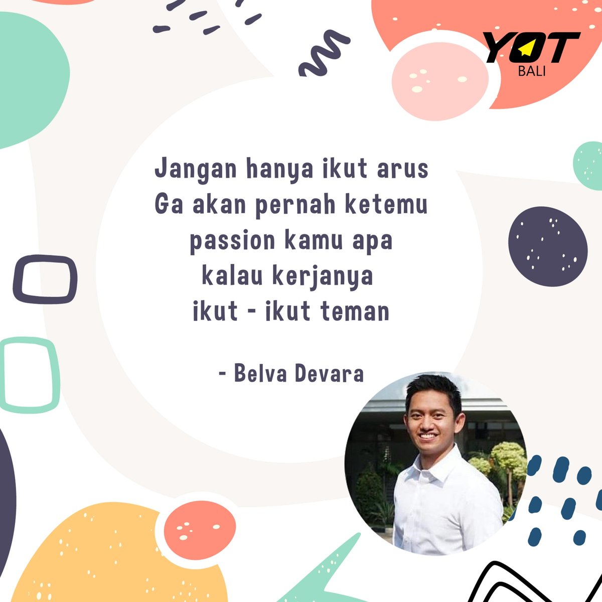 Halo YOTers! 

“Happiness is turning your hobby into a paid job.”

Perlu kalian ketahui passion setiap orang berbeda loh. Jangan sia-siakan waktu kalian hanya untuk mengikuti orang lain. Setiap orang punya proses dan passionnya sendiri untuk menjadi sukses.