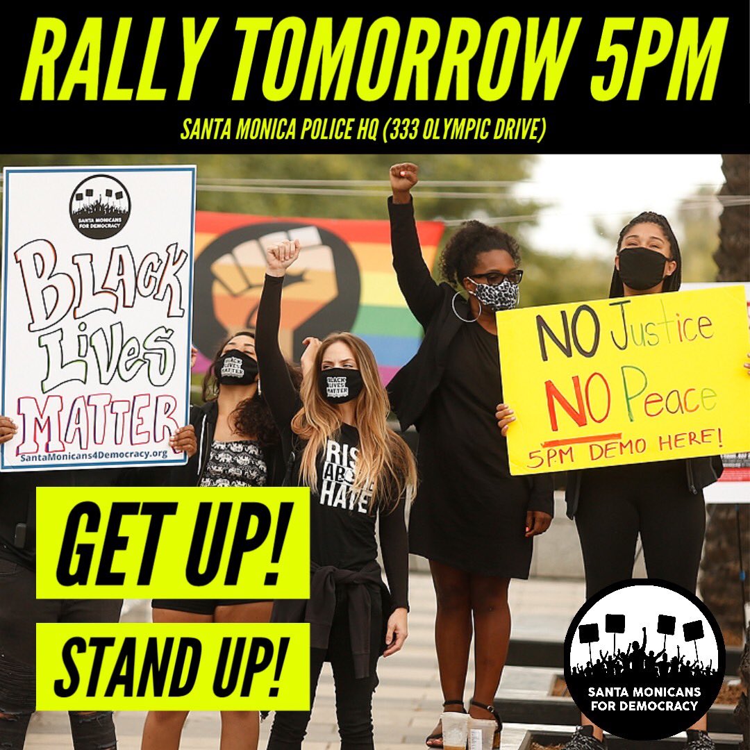 SM4Democracy's tweet photo. Get up. Stand up. Stand up for your rights. Join us on Tuesday, September 8, 5pm in front of the Santa Monica Police Headquarters.⁣
⁣
We rally to amplify the #BlackLivesMatter message in Santa Monica and demand accountability for the racist, unconstitutional attack of May 31st https://t.co/5u7F1qrRVZ