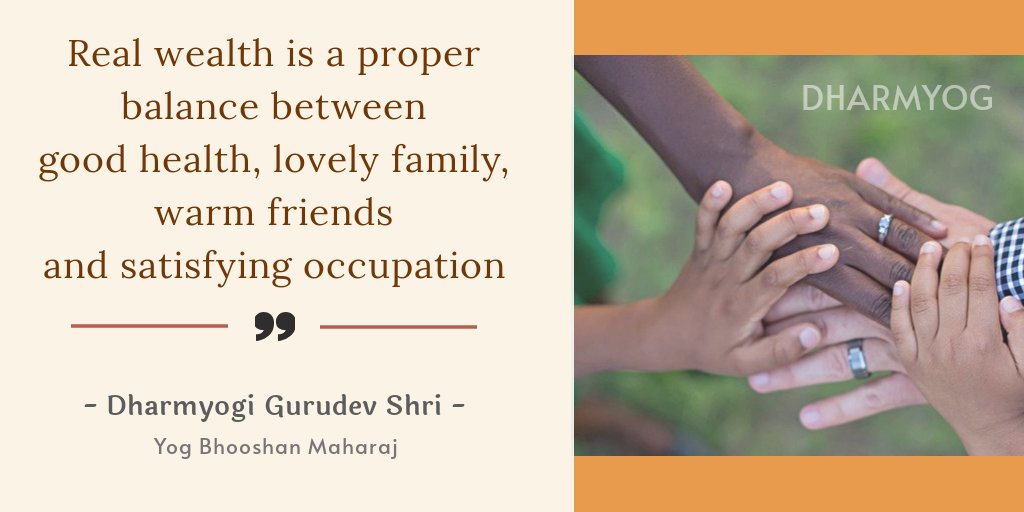 Yogbhooshan's tweet photo. Real #wealth is a proper balance between
good #health, lovely #family, warm #friends
and satisfying #occupation.
#QOTD #Quotes #TuesdayThought #TuesdayMotivation #Motivational #inspirational #Dharmyogi #Yogbhooshan https://t.co/iQnODmmIsj