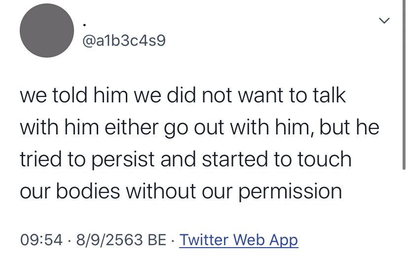 แอคนี้ออกมาทวิตว่า เขาโดนไอดอลคนนึงลวนลาม คือเขาไปที่บาร์ ละไอดอลคนนั้นก็อยู่ที่บาร์ละเข้ามาคุยกับเขาและเพื่อน แต่เขากับเพื่อนบอกไปนะว่าไม่อยากคุย ไม่อยากออกไปต่อกับไอดอลคนนั้น แต่ไอดอลคนนั้นก็ไม่สนอะ ยังอยู่เหมือนเดิม ละก็จับร่างกายของเขาและเพื่อนแบบไม่ได้รับอนุญาต