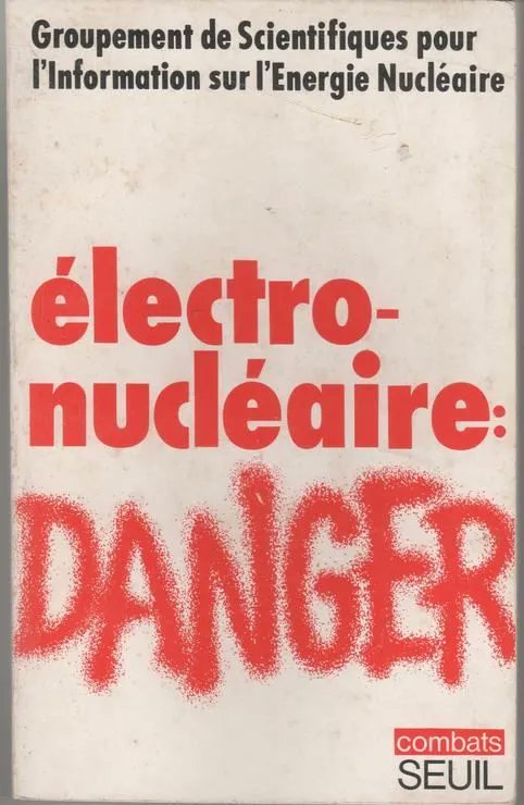 3/ On trouve, en parallèle des dizaines de manifestations qui se déroulent près des sites en construction ou en projet, des organes d’informations comme le GSIEN (Groupement de scientifiques pour l'information sur l'énergie nucléaire) créé en 1975 par Monique Sené.