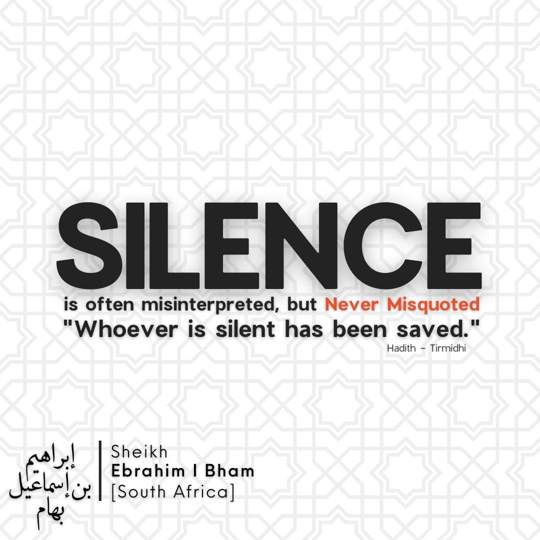 EbrahimBham's tweet image. # The benefit of silence- 
"Whoever remains silent shall be safe” Hadith - Tirmizi 
Before you speak, think and reflect to prevent harm