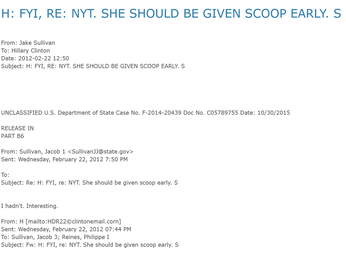 From: Jake SullivanTo: Hillary ClintonDate: 2012-02-22 12:50Subject: H: FYI, RE: NYT. SHE SHOULD BE GIVEN SCOOP EARLY. S"Had you seen this?""I hadn't. Interesting."The preemptive strike on Jodi Rudoren https://wikileaks.org/clinton-emails/emailid/23054  #FreeAssange