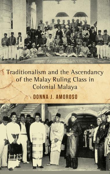 Academic Thread: "Traditionalism and the Ascendancy of the Malay Ruling Class in Colonial Malaya" by Donna J. Amoroso –– This work argues that the British colonial power utilised and reinvented the tradition of the Malay ruling class to secure its economic & political needs.