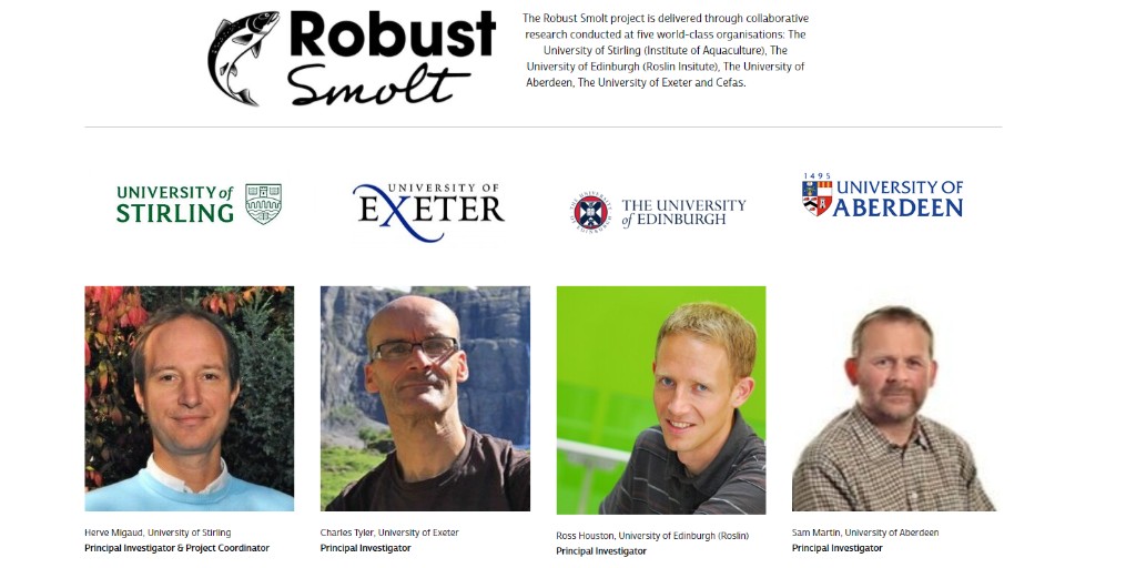 #RobustSmolt brings together academic #salmon #aquaculture expertise 🤓 from:

<a href="/IoAStirling/">Institute of Aquaculture</a> (<a href="/HMigaud/">Herve Migaud</a> <a href="/lynnc543/">Lynn Chalmers</a> <a href="/MikeyClarkson1/">Mikey Clarkson</a> )
<a href="/aberdeenuni/">University of Aberdeen</a> ( @madgielorgen ) 
<a href="/roslininstitute/">The Roslin Institute</a> ( <a href="/RossHouston/">Ross Houston</a> ) 
<a href="/UniofExeter/">University of Exeter</a>  ( @DominiqueChaput )

👀 NEW WEBSITE 👉 bit.ly/32XgvU1