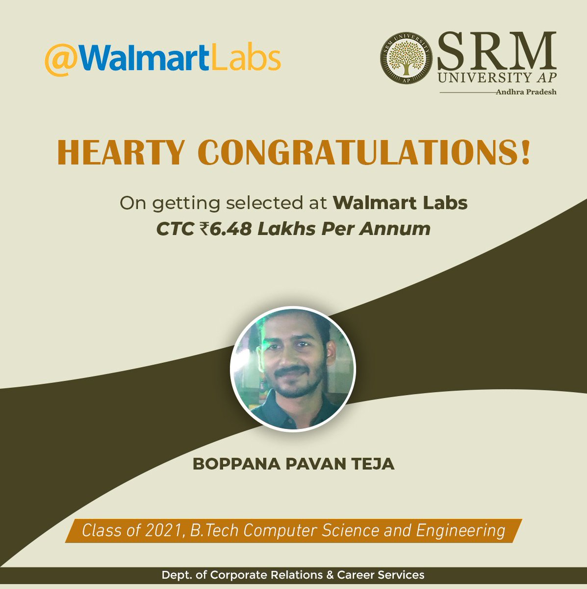 SRMUAP's tweet image. Miles to go! SRM University-AP, Andhra Pradesh is proud of Boppana Pavan Teja for getting noticed by Walmart Labs which led to an amazing job offer at the company with a CTC of 6.48 LPA. 

#SRMAP #Placements #WalmartLabs