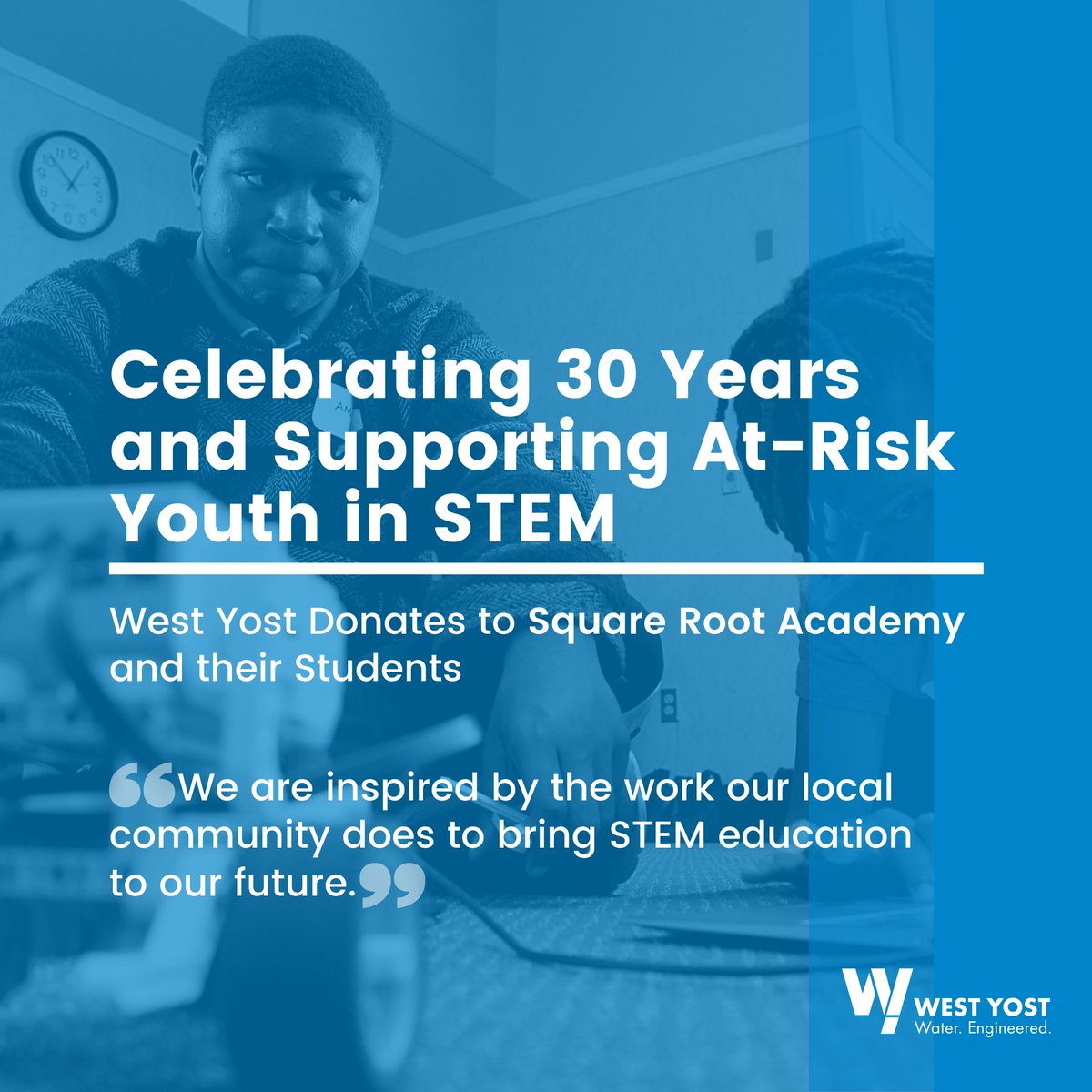 WestYost's tweet photo. In Celebration of our 30th year, and honoring the first day of this school year, we have made a donation to the @squarerootedu  as a thank you for making STEM available to many at-risk youth. Cheers to the team all you’re doing! https://t.co/IeSiz3VBsn