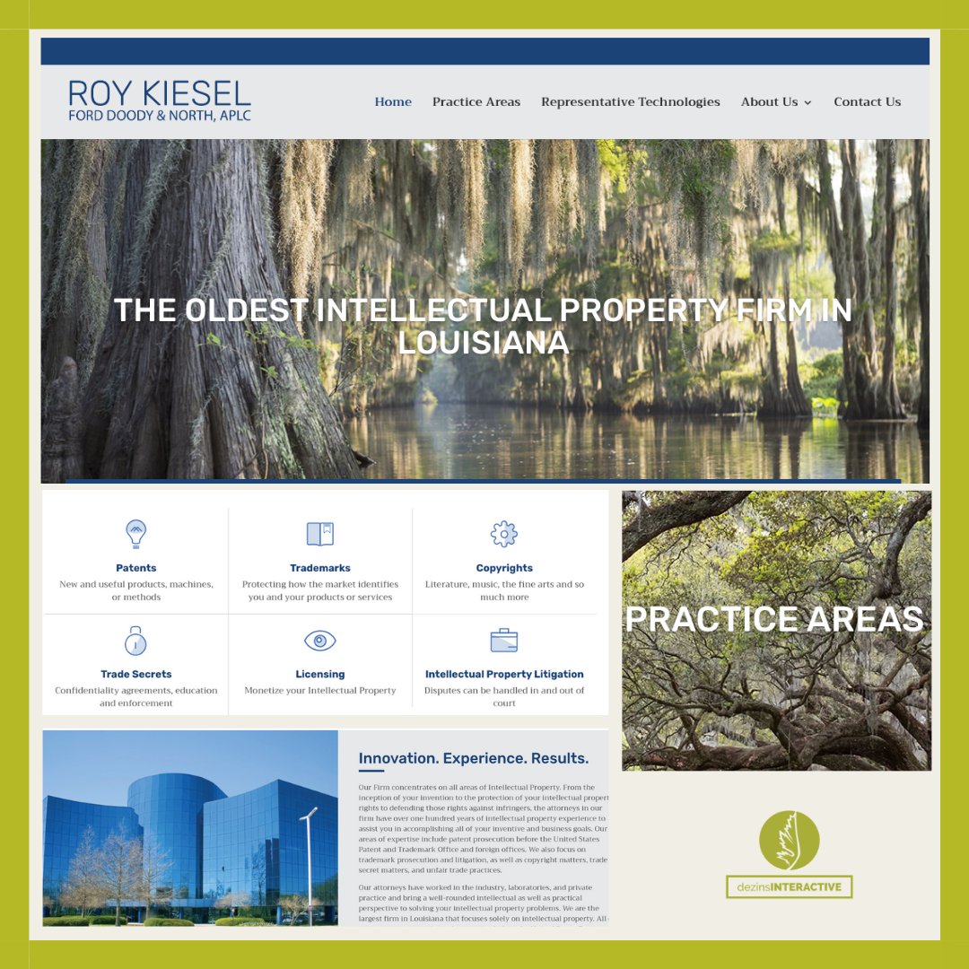 Since 2011, <a href="/Roy/">Roy Tomeij</a> Kiesel Doody &amp; North have been a client of ours. We just launched a web redesign to support their growth and expansion. Contact us today to learn how our twenty years of experience can help your business grow! (225) 615-8358 dezinsinteractive.com