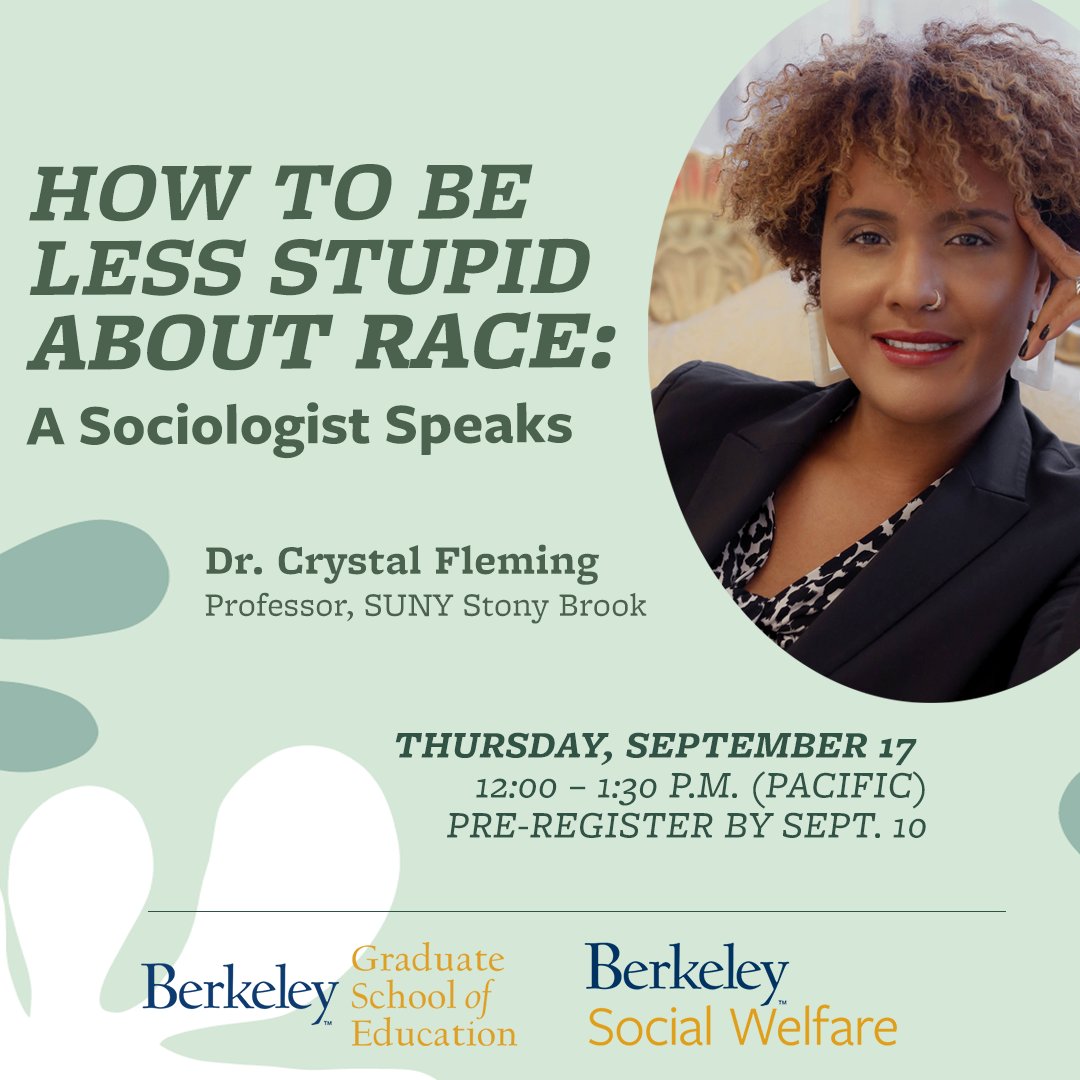 @BerkeleyGSE and <a href="/berkeleysocwel/">UCBSocialWelfare</a> are proud to welcome Dr. Crystal Fleming @alwaystheself. Join us for "How to Be Less Stupid About Race: A Sociologist Speaks" at noon on Thurs. 9/17. Register by 9/10; event details at bit.ly/FlemingSept17E… <a href="/outspokenagency/">Outspoken Agency</a>