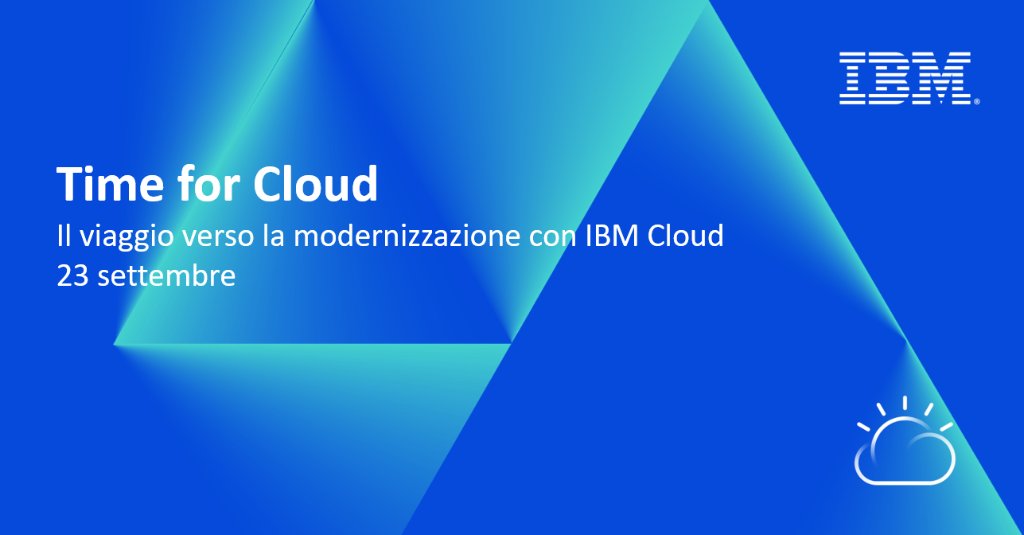 Time for Cloud: il viaggio per la #modernizzazione con #IBMCloud. Partecipa all'#eventovirtuale del 23
settembre. Parleremo di #dati, esperienze di #modernizzazione applicativa, #EDGEComputing e #HybridMultiCloud. #timeforIBMCloud  #startIBMCloud - 

ibm.co/39BzXZv