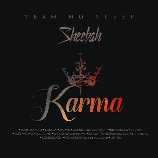 "KARMA QUEEN" this was SHEEBA's maiden album released August/2017 had tracks like John Rambo, Muwe etc to be honest i enjoyed it more than her latest SAMALI album of 2020