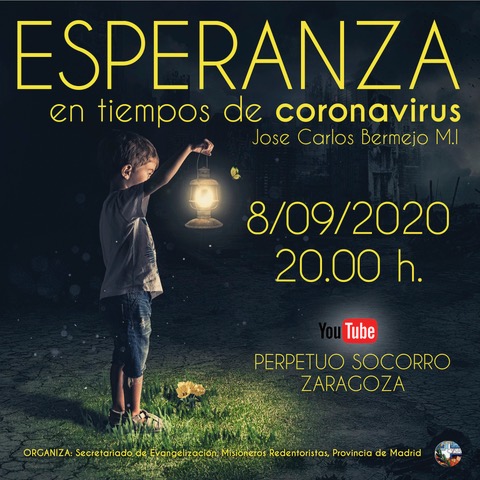 RedentoristasES's tweet photo. Esta tarde, a las 20:00, charla "Esperanza en tiempos de coronavirus" de mano de José Carlos Bermejo, M.I. Os invitamos a todos a participar y asistir desde el canal de YouTube de nuestra parroquia del Parroquia Perpetuo Socorro Zaragoza. Abierta a todo el mundo. https://t.co/aA3POdGol8