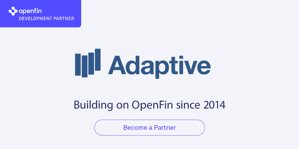 openfintech's tweet photo. Partner Spotlight: @WeAreAdaptive has been supporting the #OpenFin ecosystem creating state-of-the-art #apps for global financial institutions. Download their latest demo showcasing the #OpenFin #PlatformAPI. See More: https://t.co/MdsyIsJv4X https://t.co/4NHridQ4lV