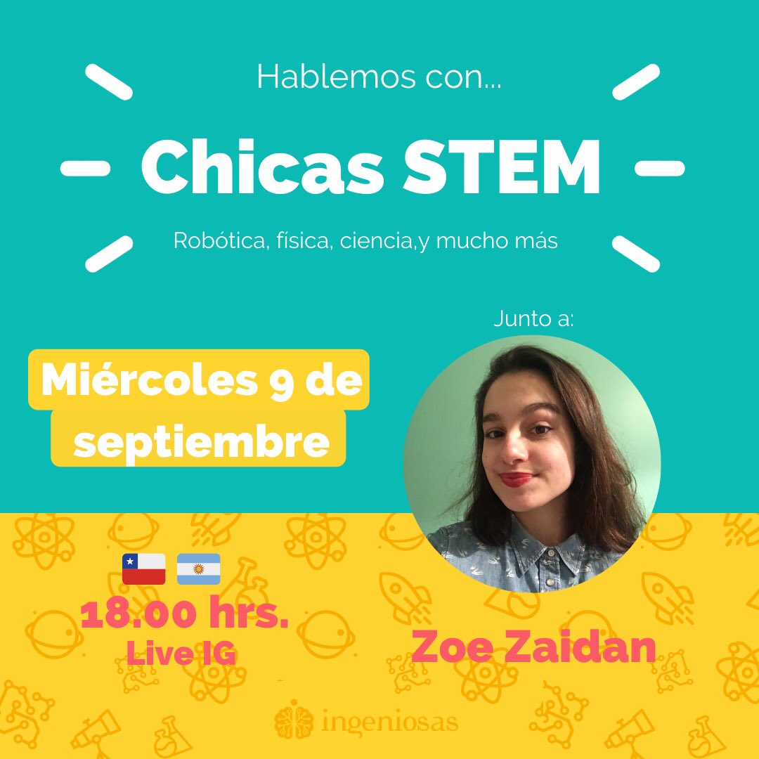 Mañana!! A las 18.00 hrs te invitamos a conocer a Zoe Zaidan, Una chica STEM que nos contará su historia en estas disciplinas y cómo a sus 18 años ya estudia 2do año de Licenciatura en Ciencias Físicas! No te la pierdas por el live de Ig (ingeniosas_)