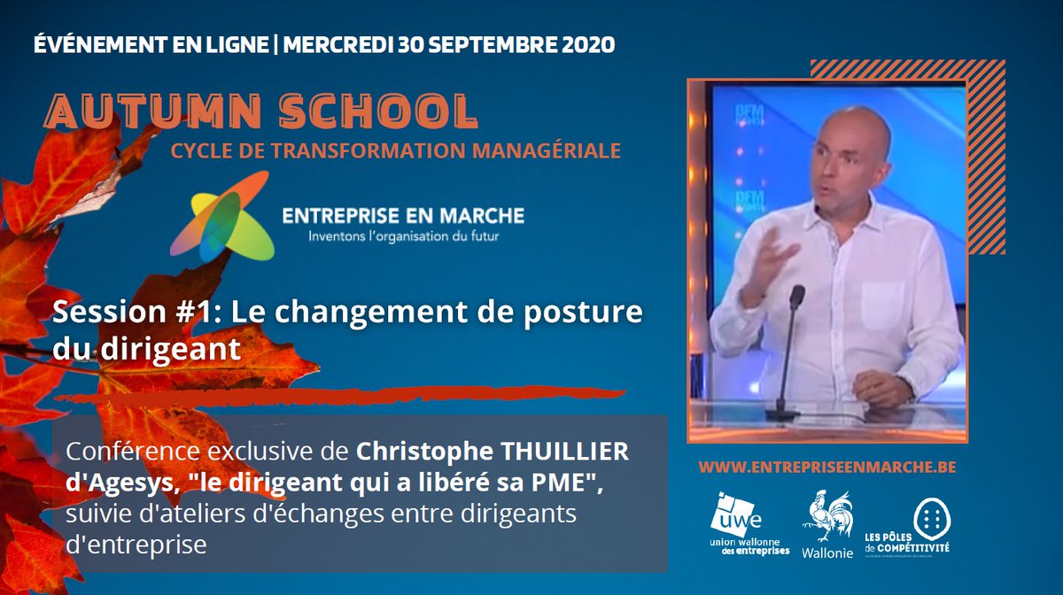 🍂💡𝗔𝘂𝘁𝘂𝗺𝗻 𝗦𝗰𝗵𝗼𝗼𝗹 <a href="/EntrepriseEnM/">Entreprise en Marche</a> @UWE_asbl #InnovationManagériale 
Session 1⃣: 𝗟𝗲 𝗰𝗵𝗮𝗻𝗴𝗲𝗺𝗲𝗻𝘁 𝗱𝗲 𝗽𝗼𝘀𝘁𝘂𝗿𝗲 𝗱𝘂 𝗱𝗶𝗿𝗶𝗴𝗲𝗮𝗻𝘁
🎙️Christophe Thuillier, Agesys 
💻Conférence &amp; ateliers en ligne 
🗓️30/09/2020
✍️Inscription: 
entrepriseenmarche.be/evenements/aut…