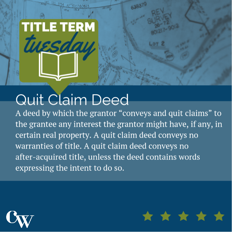 cwtitle's tweet photo. It’s #titletermtuesday over at CW Title and Escrow! Today’s term is Quit Claim Deed.
.
.
.
#cwtitle #titleterms #quitclaimdeed https://t.co/zBIWEX585u