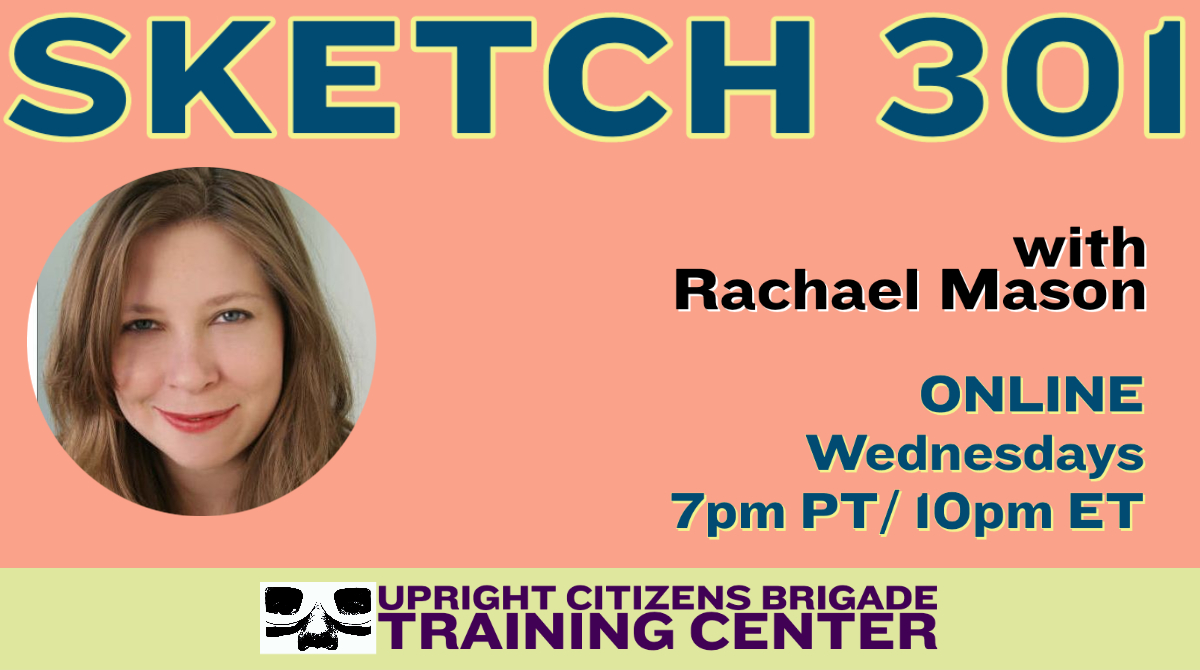 Now Enrolling! 
Sketch 301: Writing a Sketch Show
 
ONLINE

Wednesdays 
7pm PT / 10pm ET
Starts Oct 7

bit.ly/3iMb9By