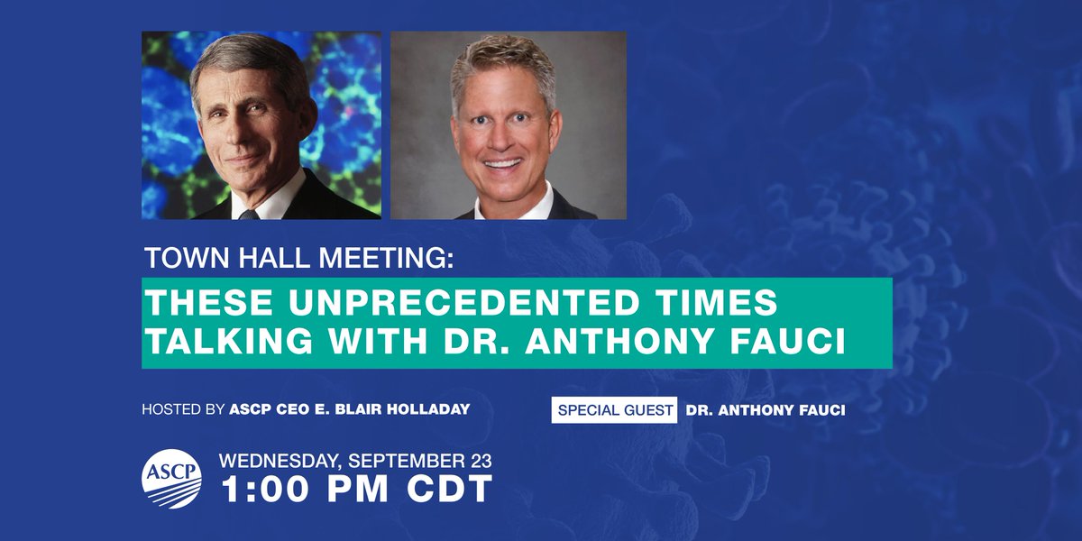 ASCP_Chicago's tweet photo. Please join ASCP for the next Town Hall on Wednesday, September 23rd with Dr Anthony Fauci. Submit questions for the Town Hall at townhall@ascp.org. Questions must be submitted by Monday, September 21st at 11:59pm CDT. Register now at https://t.co/QyDpW9qvBp. https://t.co/Cmtlz8m8c3