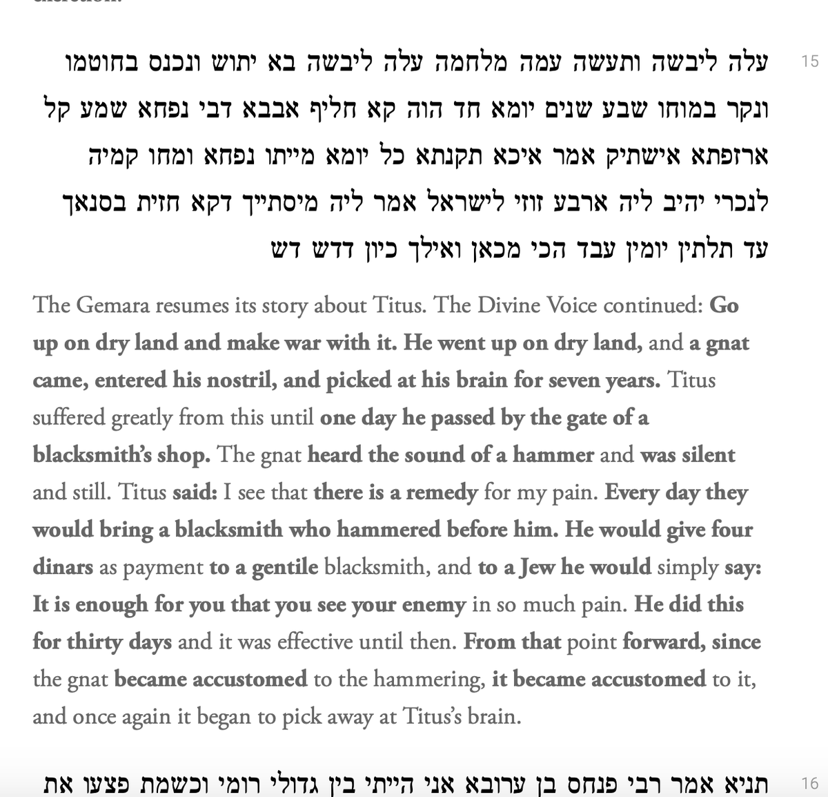 The Talmud (BT Gittin 56b) has a very similar story, but about Titus.The idea expressed here -- & also by al-Tabari -- is that God brings down the mighty Nimrod by the lowliest of his creatures.(via  http://sefaria.org )