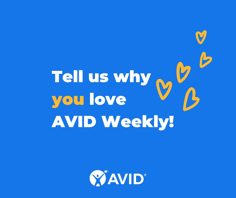 AVID4College's tweet image. What do you love about AVID Weekly? Tell us by commenting below. #AVIDweekly