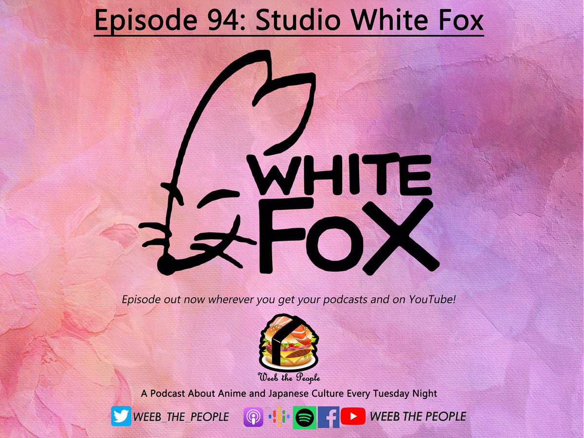 weeb_the_people's tweet image. Our discussion on Studio White Fox is out now! Go listen wherever you get your podcasts and on #YouTube! #podcast #anime #weebthepeople #studiowhitefox #whitefox