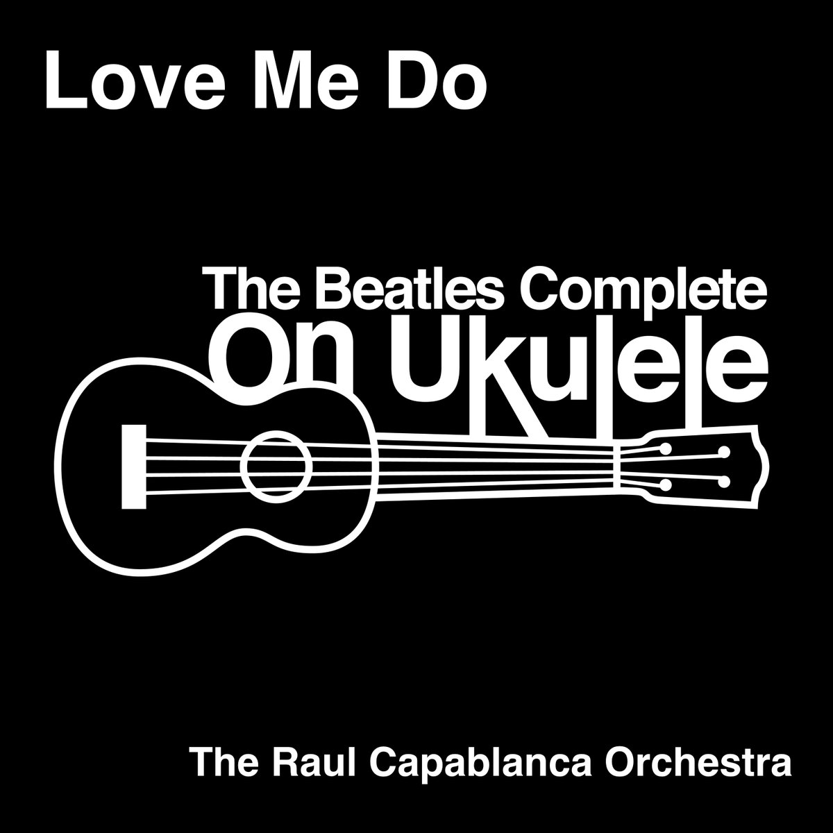 beatles_ukulele's tweet photo. SONG OF THE WEEK: Love Me Do  - The Raul Capablanca Orchestra.  

https://t.co/uomAvrFDcR https://t.co/nhk7yV3DoX